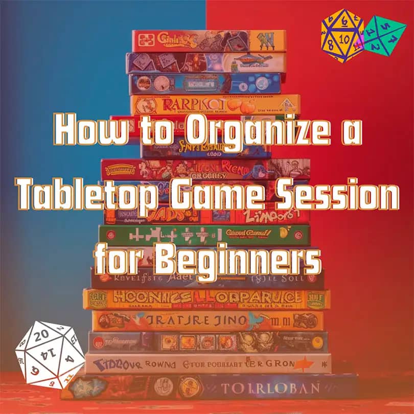 How to Organize a Tabletop Game Session for Beginners